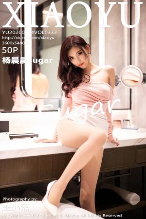 [XIAOYU] 2020.07.24 VOL.333 杨晨晨sugar